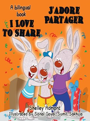 cover image of I Love to Share --J'adore Partager (English French Bilingual Book for kids)